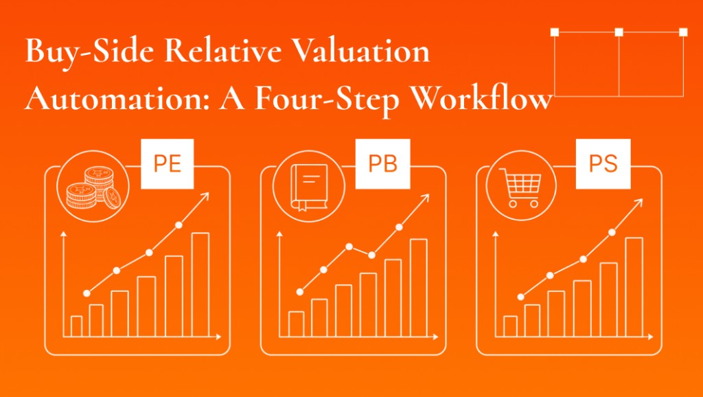 Buy-Side Relative Valuation Automation: A Four-Step Workflow